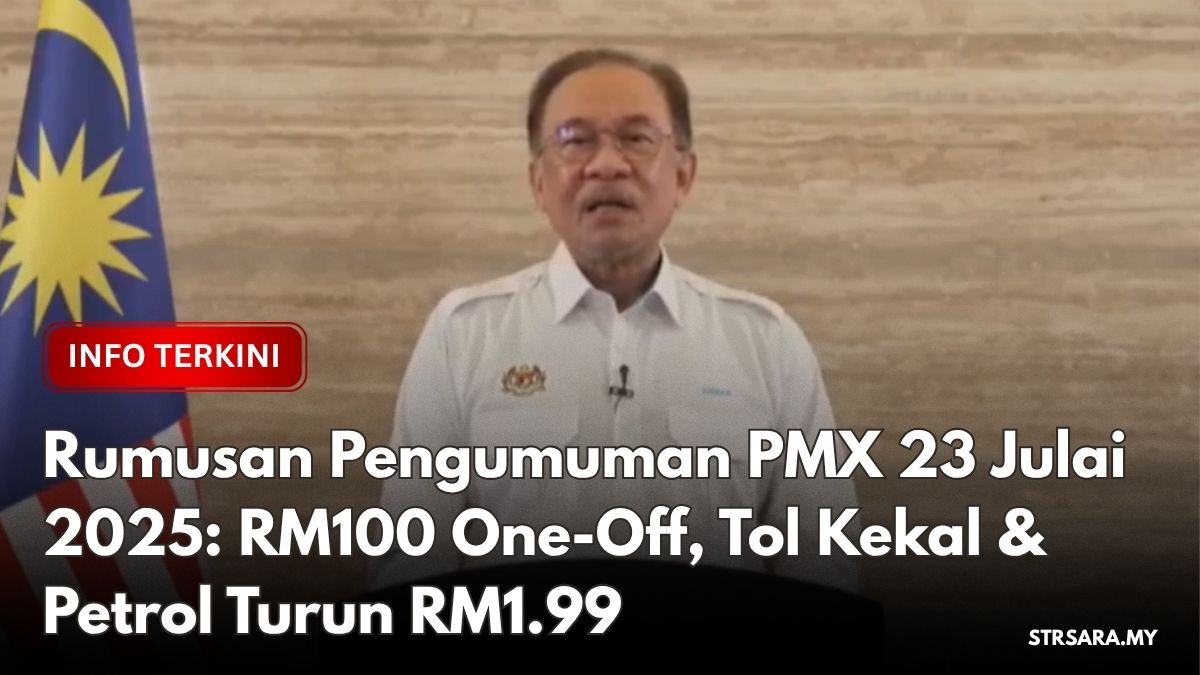 🎯 Pengumuman PMX 23 Julai 2025: RM100 One-Off, Tol Kekal & Petrol Turun RM1.99