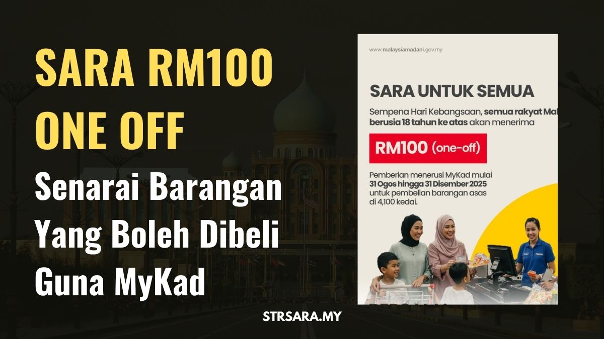 SARA RM100 ONE OFF: Senarai Barangan Yang Boleh Dibeli Guna MyKad [Terkini Julai 2025]