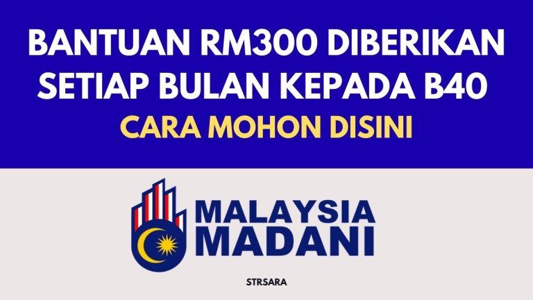 BANTUAN RM300 DIBERIKAN SETIAP BULAN KEPADA B40