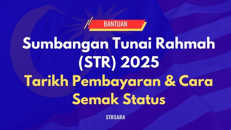 Sumbangan Tunai Rahmah (STR) 2025: Tarikh Pembayaran & Cara Semak Status