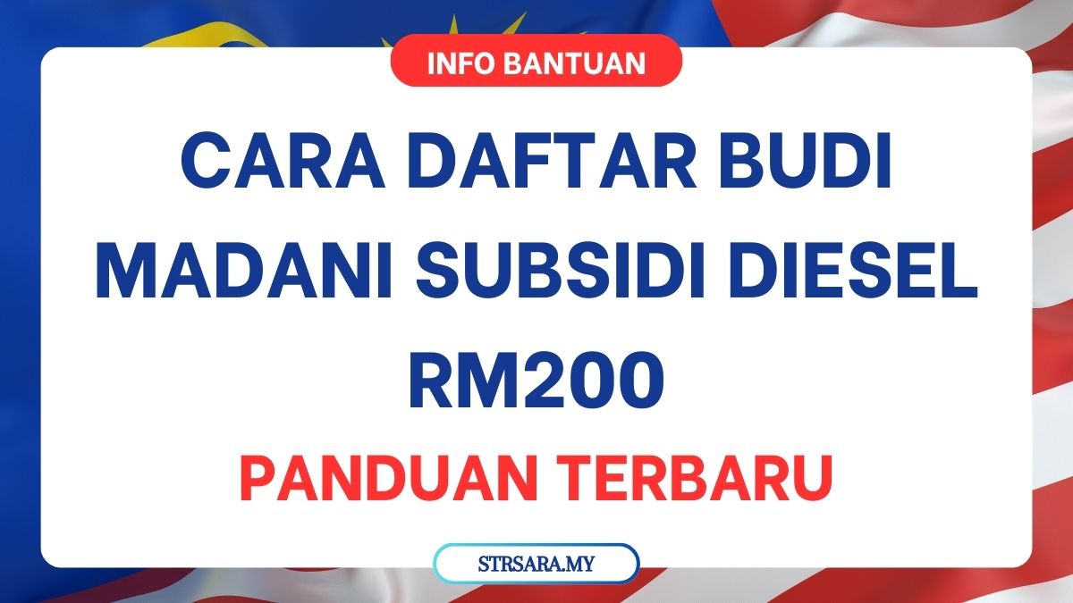 CARA DAFTAR BUDI MADANI SUBSIDI DIESEL RM200 : PANDUAN TERBARU