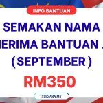 SEMAKAN NAMA PENERIMA BANTUAN JKM RM350 SEPTEMBER