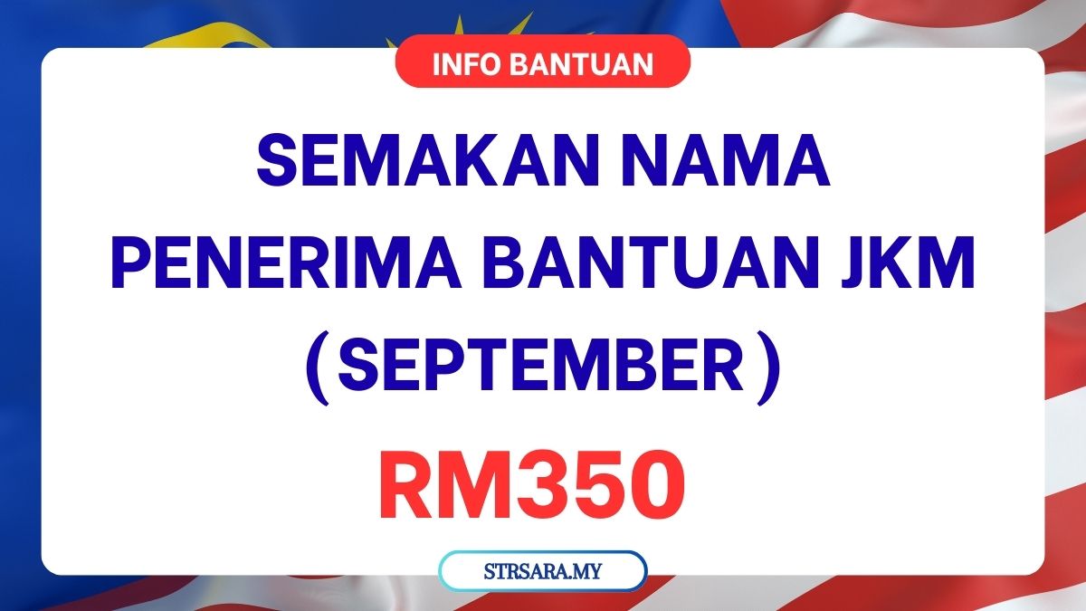 SEMAKAN NAMA PENERIMA BANTUAN JKM RM350 SEPTEMBER