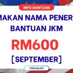 SEMAKAN NAMA PENERIMA BANTUAN RM600 JKM [SEPTEMBER]