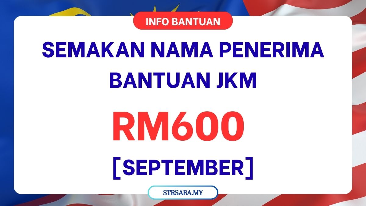 SEMAKAN NAMA PENERIMA BANTUAN RM600 JKM [SEPTEMBER]
