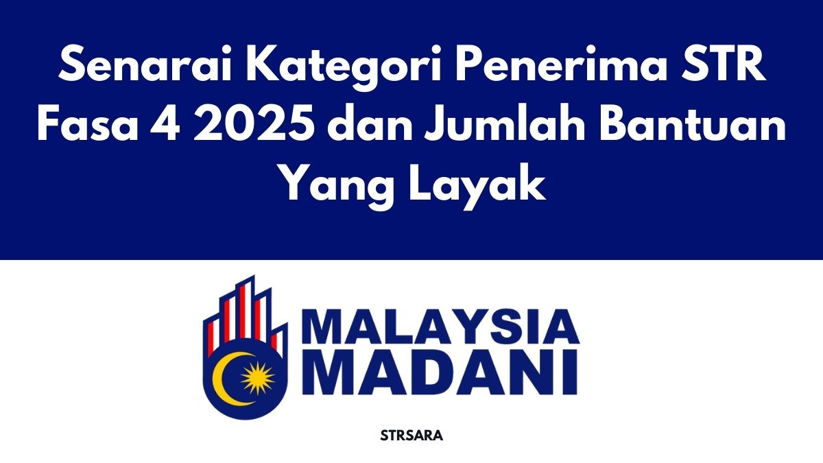 Senarai Kategori Penerima STR Fasa 4 2025 dan Jumlah Bantuan Yang Layak