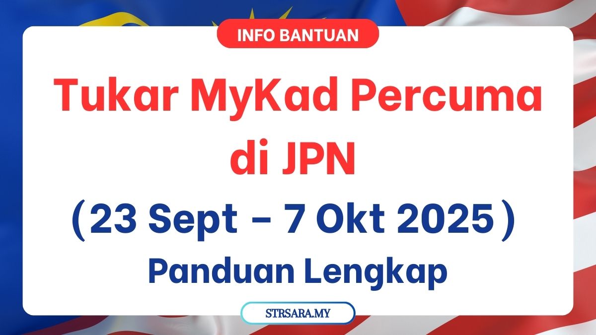 Tukar MyKad Percuma di JPN (23 Sept – 7 Okt 2025) – Panduan Lengkap