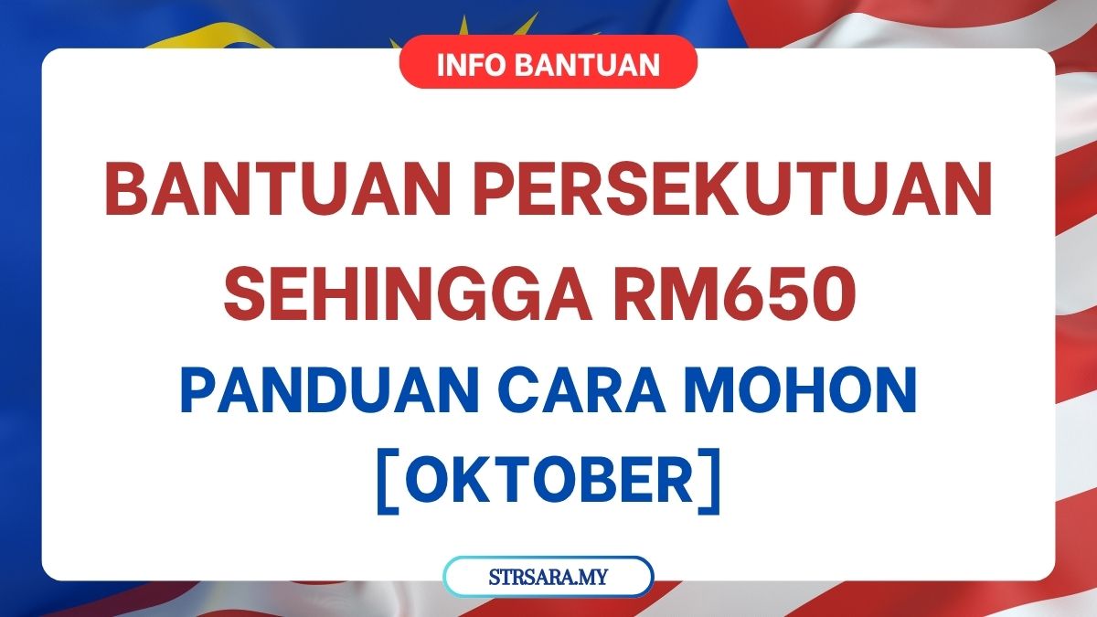 BANTUAN PERSEKUTUAN SEHINGGA RM650 : PANDUAN CARA MOHON [OKTOBER]