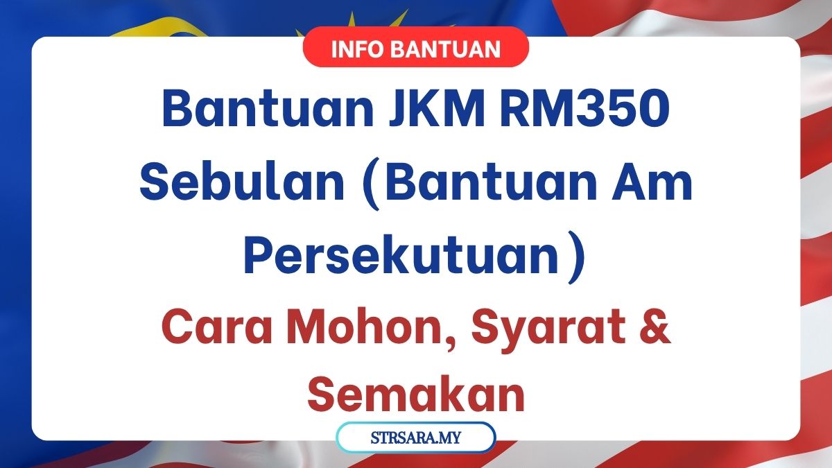 Bantuan JKM RM350 Sebulan (Bantuan Am Persekutuan)