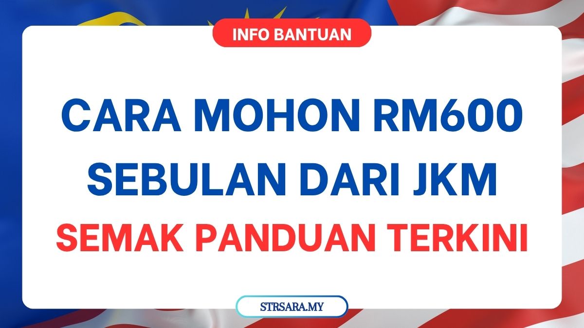 CARA MOHON RM600 SEBULAN DARI JKM : SEMAK PANDUAN TERKINI