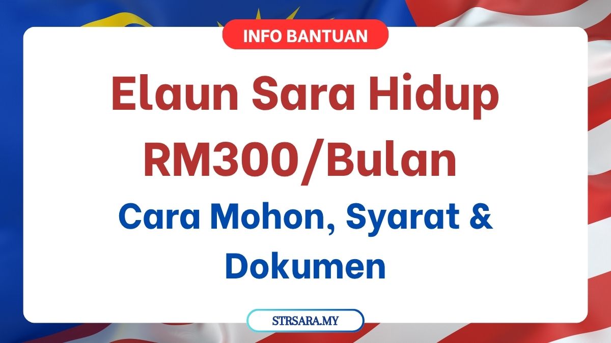 Elaun Sara Hidup RM300/Bulan – Cara Mohon, Syarat & Dokumen