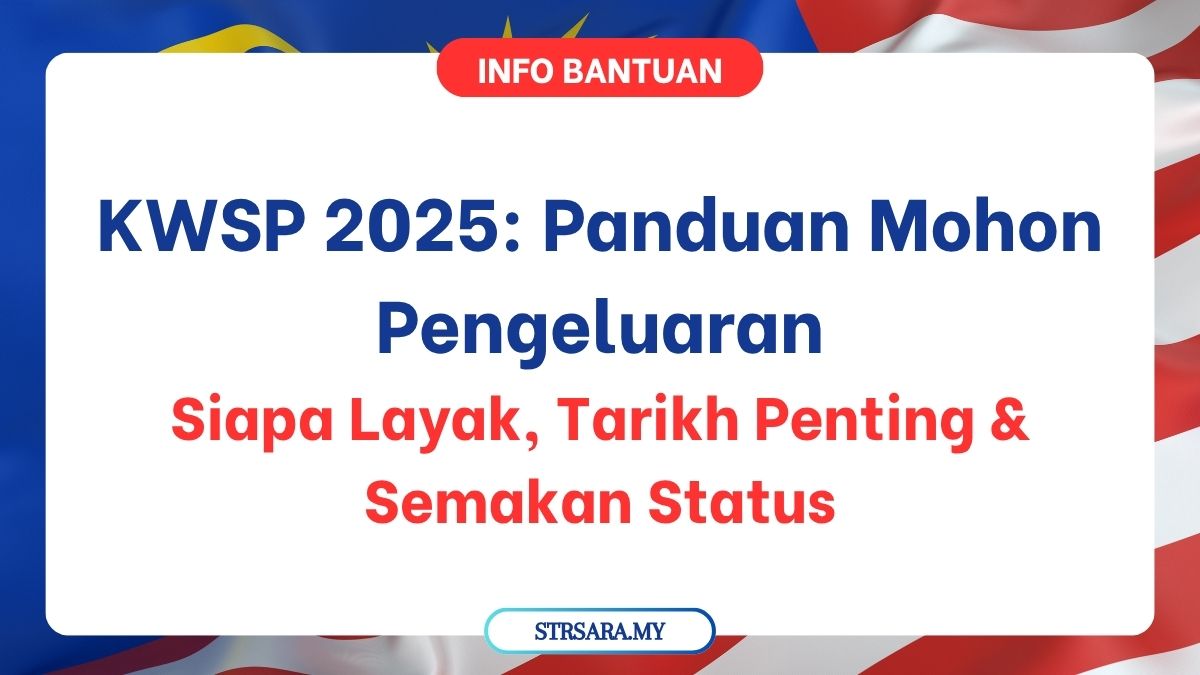KWSP 2025: Panduan Mohon Pengeluaran—Siapa Layak, Tarikh Penting & Semakan Status