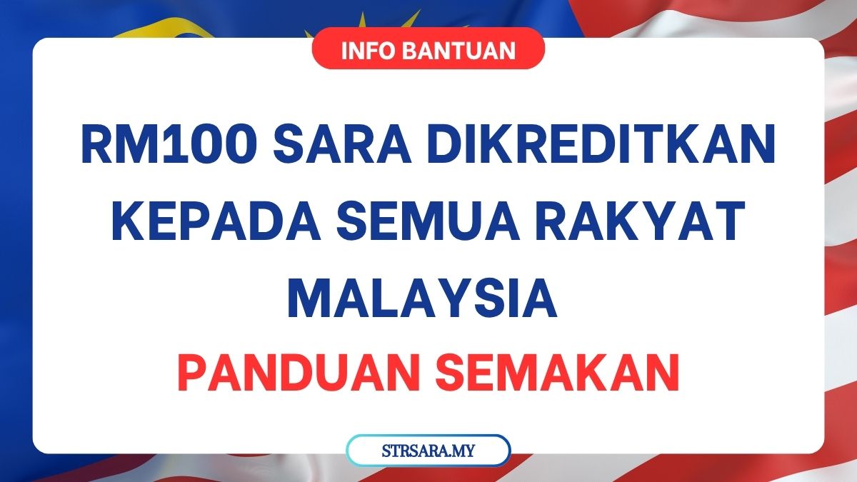 RM100 SARA DIKREDITKAN KEPADA SEMUA RAKYAT MALAYSIA : PANDUAN SEMAKAN