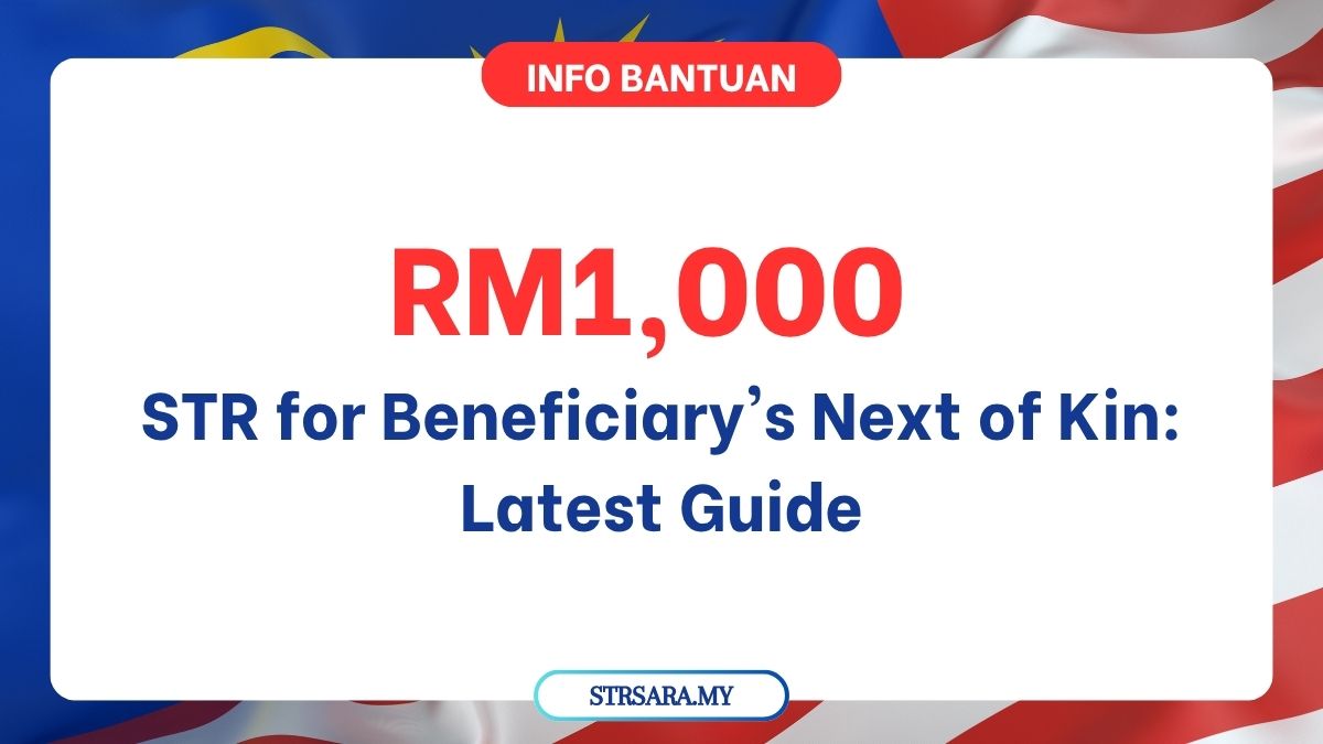 Additional RM1,000 STR for Beneficiary's Next of Kin: Latest Guide