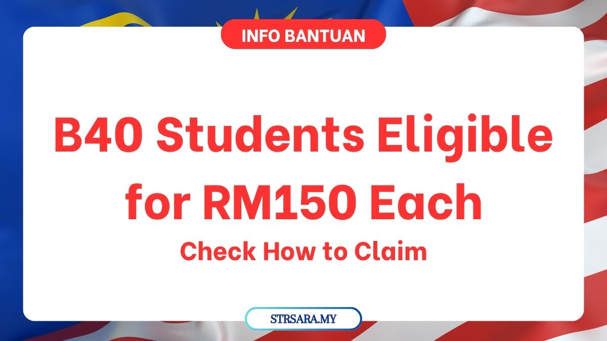 B40 Students Eligible for RM150 Each: Check How to Claim
