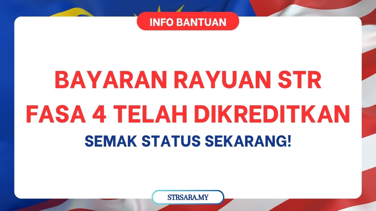 BAYARAN RAYUAN STR FASA 4 TELAH DIKREDITKAN : SEMAK STATUS SEKARANG!