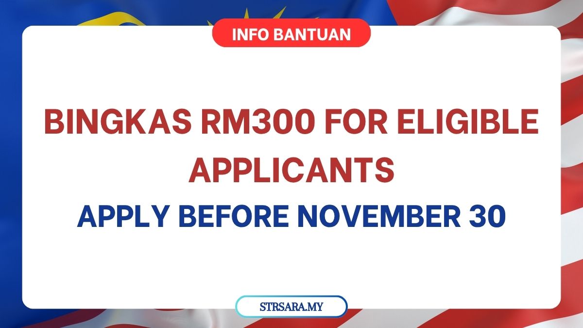 BINGKAS RM300 FOR ELIGIBLE APPLICANTS: APPLY BEFORE NOVEMBER 30