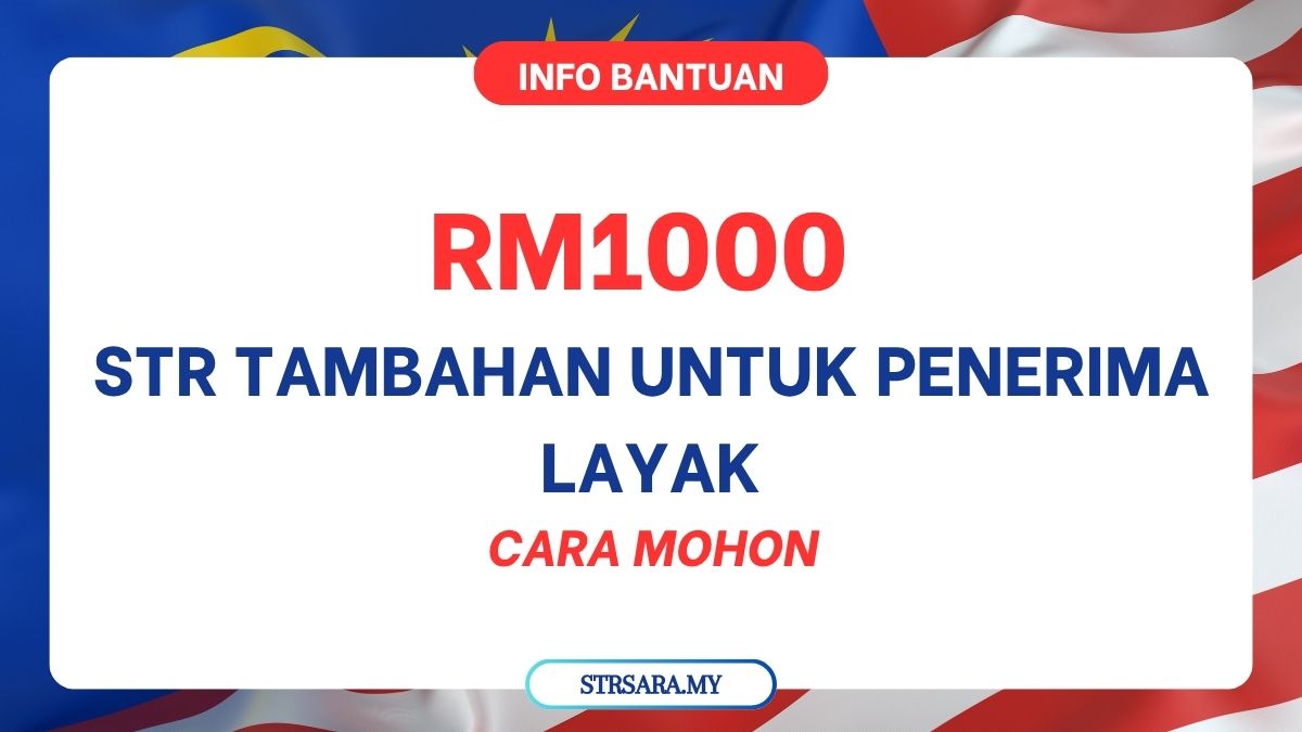 RM1000 STR TAMBAHAN UNTUK PENERIMA LAYAK : CARA MOHON
