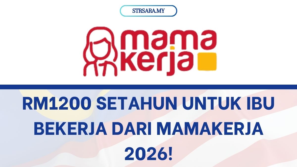 RM1200 SETAHUN UNTUK IBU BEKERJA DARI MAMAKERJA 2026!