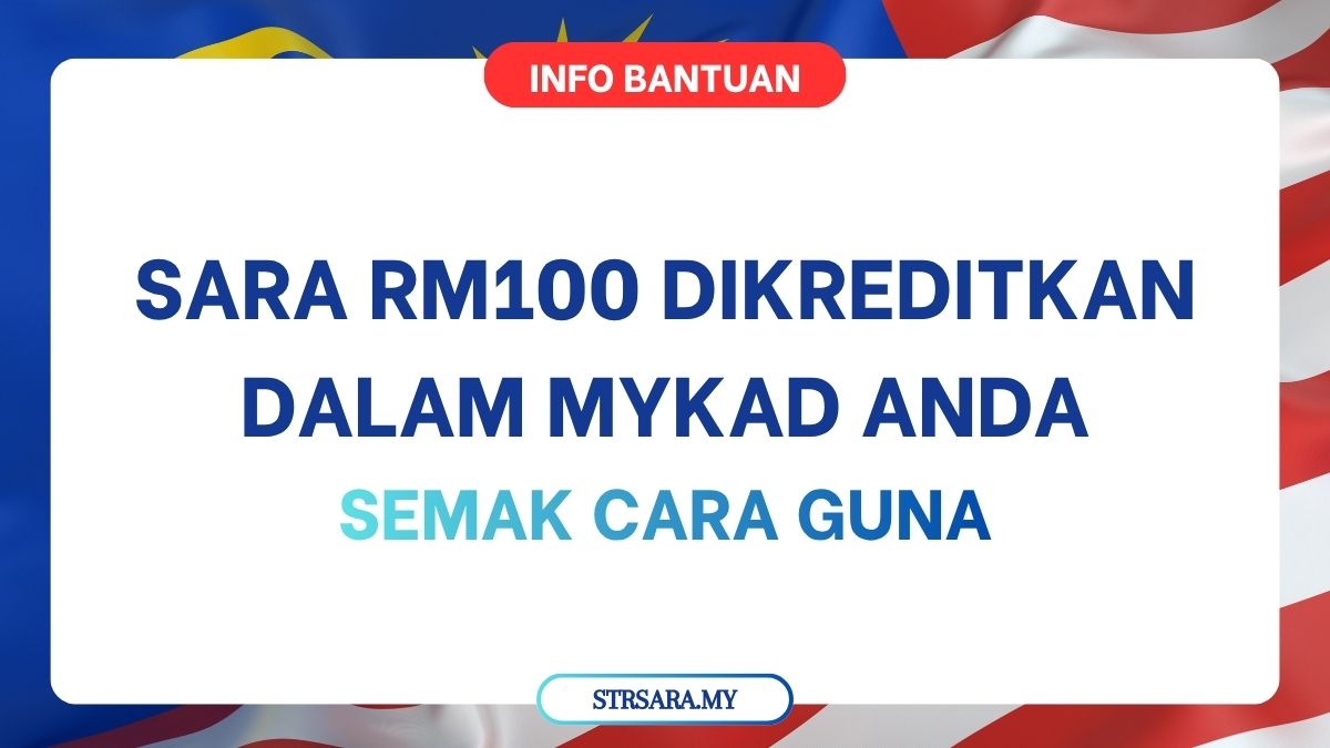 SARA RM100 DIKREDITKAN DALAM MYKAD ANDA : SEMAK CARA GUNA