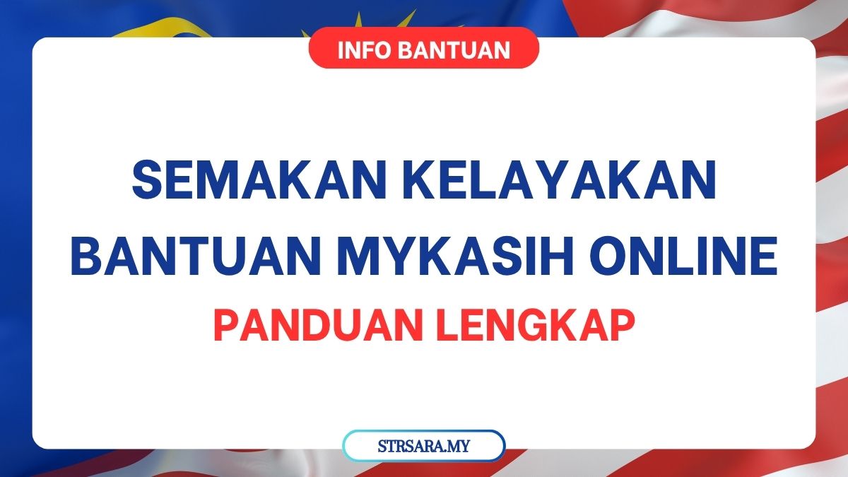 SEMAKAN KELAYAKAN BANTUAN MYKASIH ONLINE : PANDUAN LENGKAP