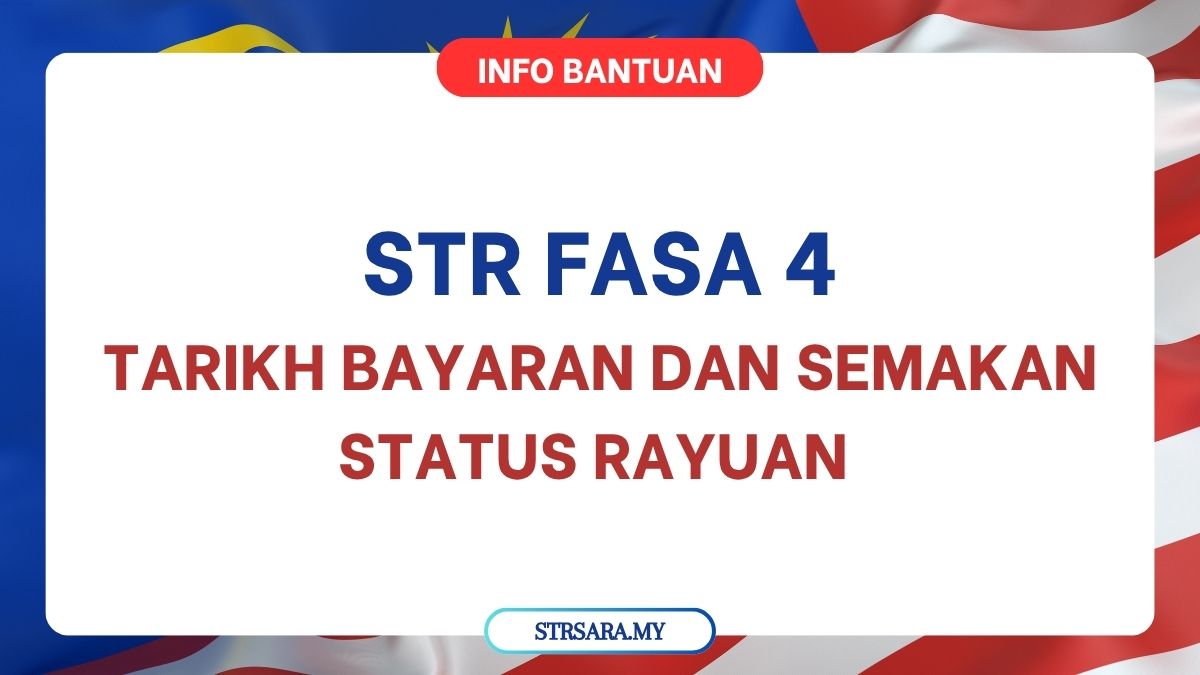 STR FASA 4 : TARIKH BAYARAN DAN SEMAKAN STATUS RAYUAN