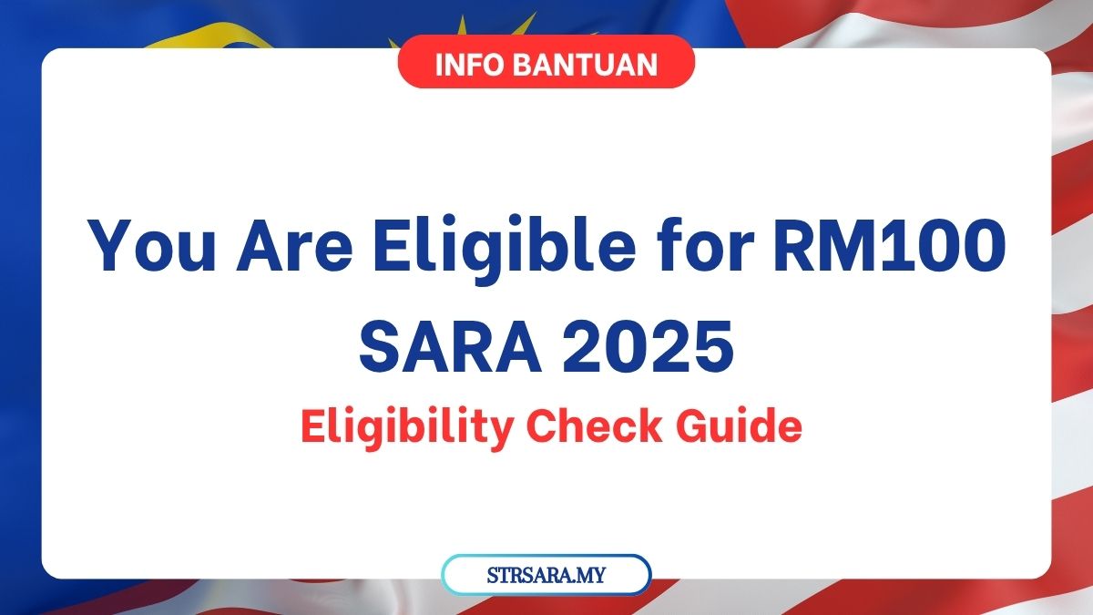 You Are Eligible for RM100 SARA 2025: Eligibility Check Guide