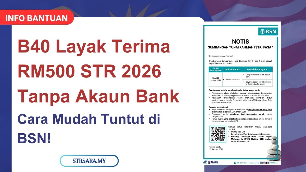 B40 Layak Terima RM500 STR 2026 Tanpa Akaun Bank
Cara Mudah Tuntut di BSN!