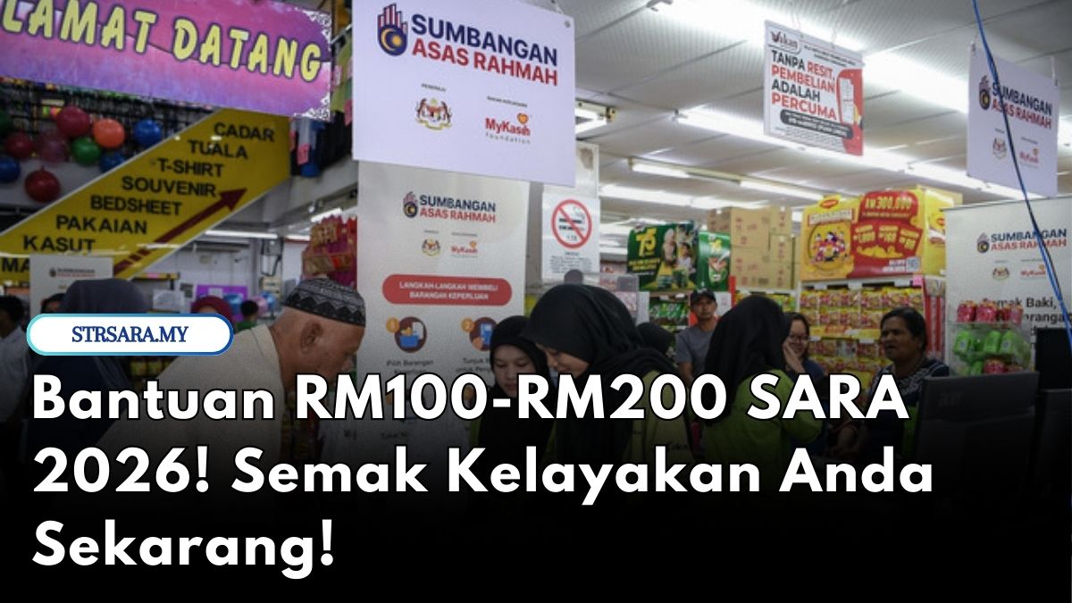 Bantuan RM100-RM200 SARA 2026! Semak Kelayakan Anda Sekarang!