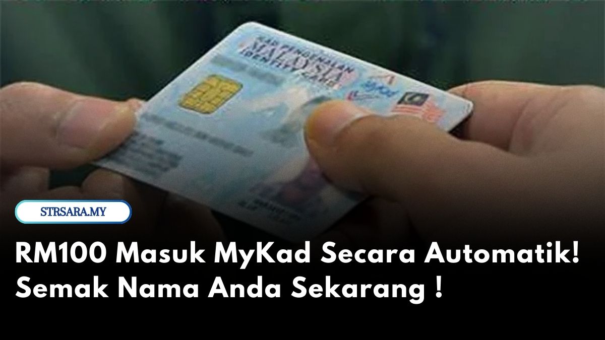 RM100 Masuk MyKad Secara Automatik! Semak Nama Anda Sekarang !