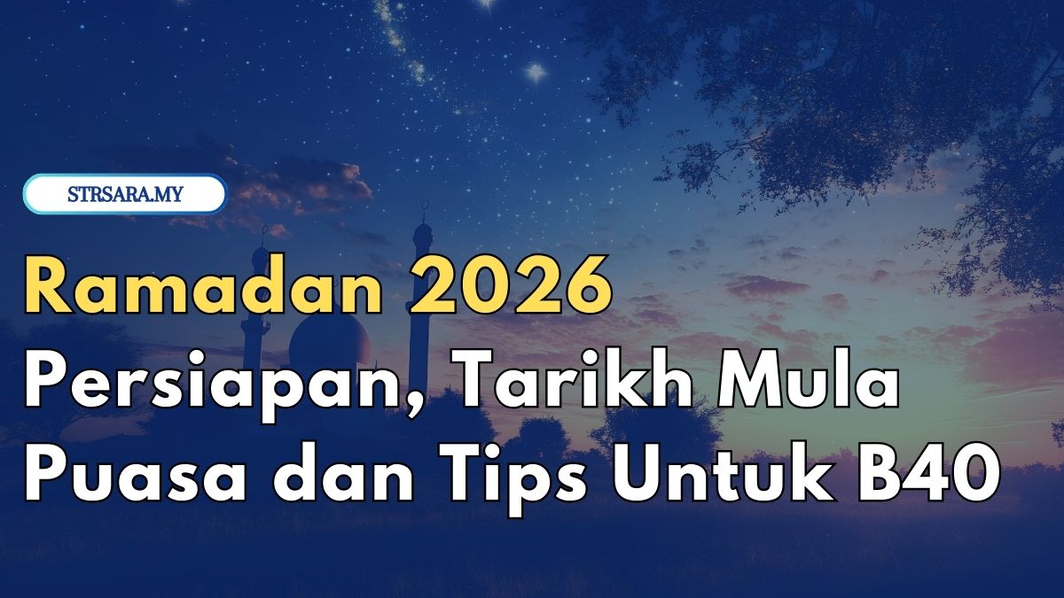 Ramadan 2026 Persiapan, Tarikh Mula Puasa dan Tips Untuk B40
