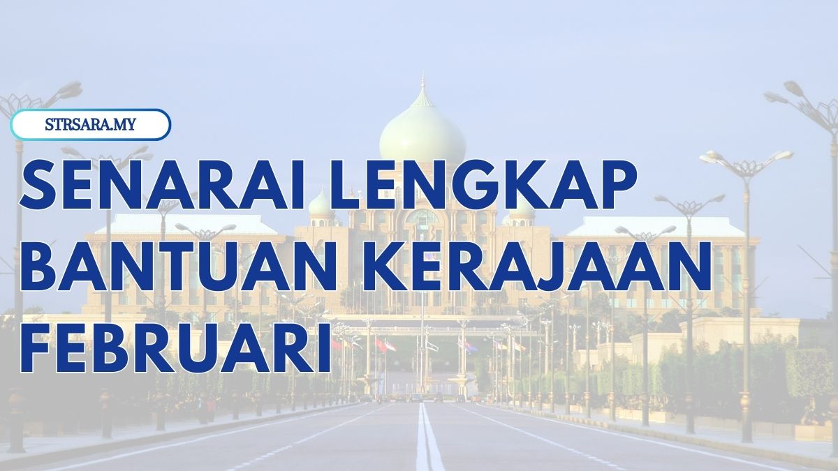 SENARAI LENGKAP BANTUAN KERAJAAN FEBRUARI