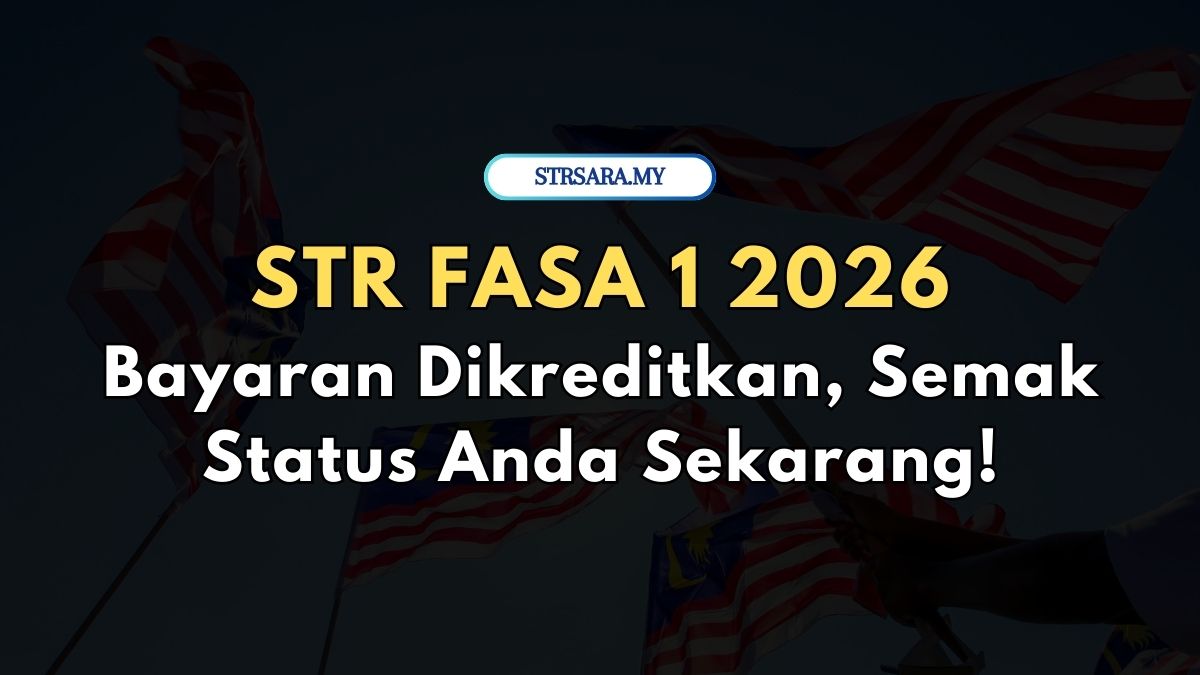 STR Fasa 1 2026: Bayaran Dikreditkan, Semak Status Anda Sekarang!