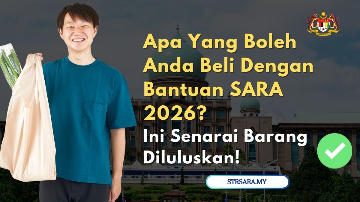 Apa Yang Boleh Anda Beli Dengan Bantuan SARA 2026? Ini Senarai Barang Diluluskan!