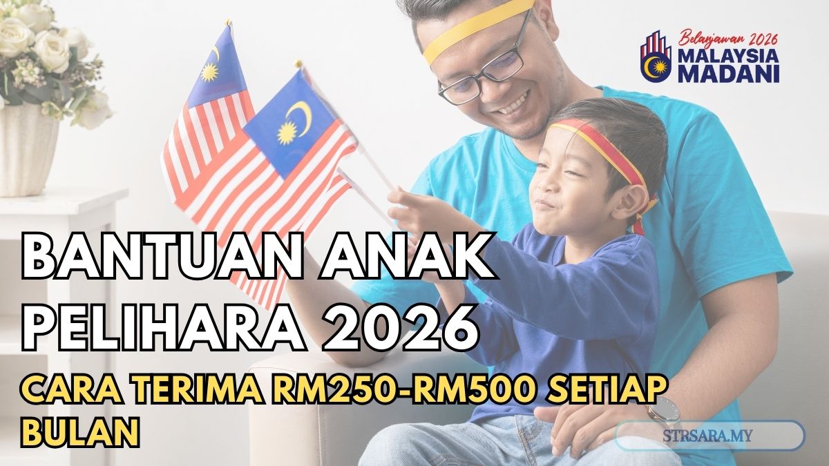 BANTUAN ANAK PELIHARA 2026 : CARA TERIMA RM250-RM500 SETIAP BULAN