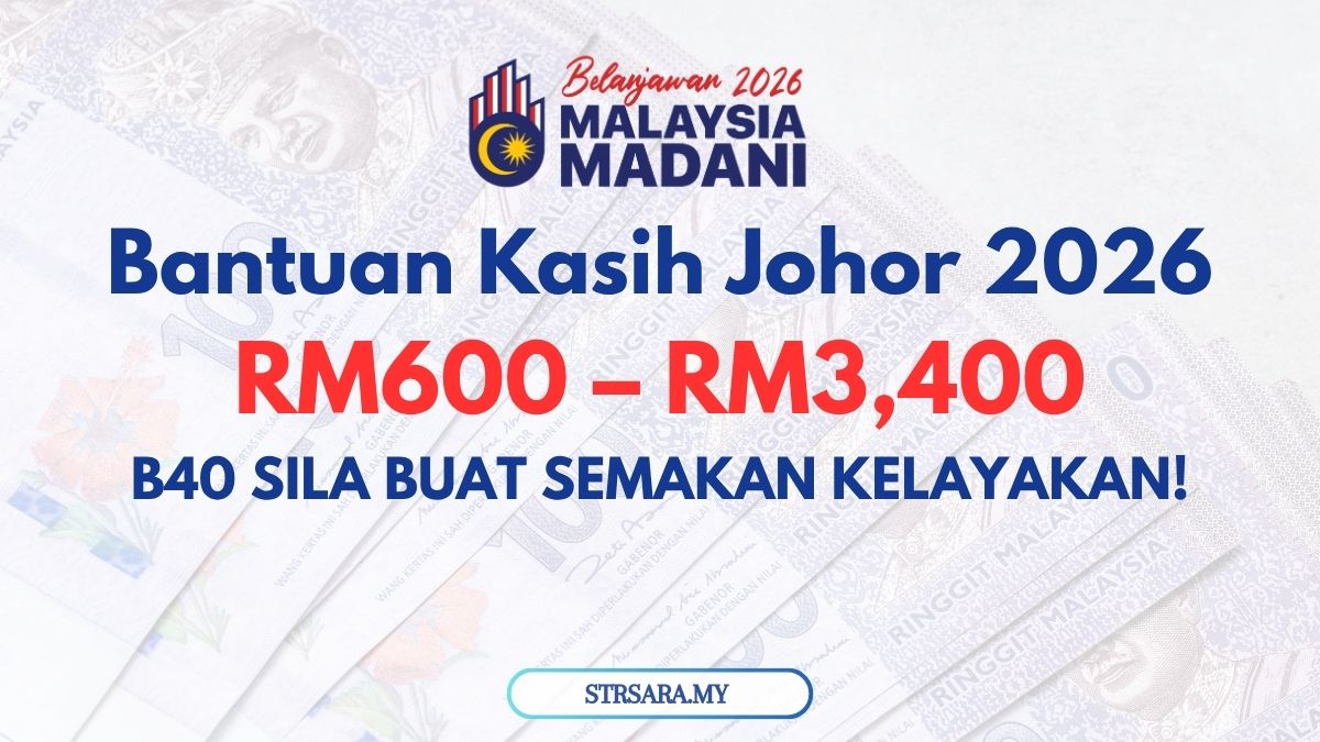 Bantuan Kasih Johor 2026: Semak RM600 – RM3,400 Yang Anda Layak Dapat!