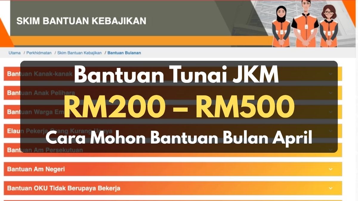 Bantuan Tunai JKM RM200 – RM500 Cara Mohon Bantuan Bulan April