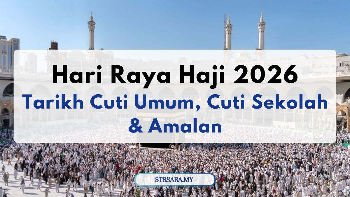 Hari Raya Haji 2026: Tarikh Cuti Umum, Cuti Sekolah & Amalan