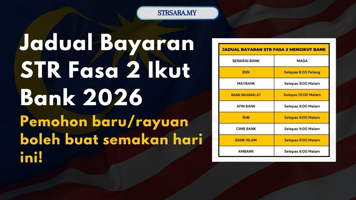 Jadual Bayaran STR Fasa 2 Ikut Bank 2026: Tarikh Masuk, Semakan & Cara Tuntut
