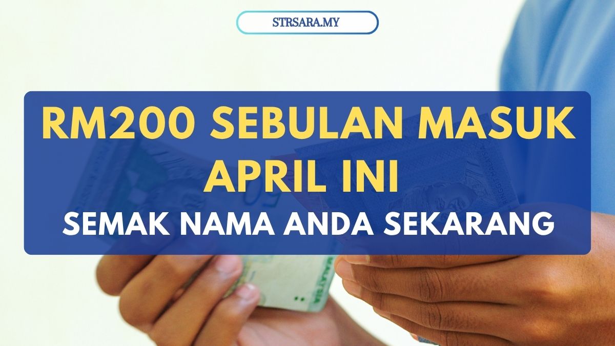 RM200 SEBULAN MASUK APRIL INI SEMAK NAMA ANDA SEKARANG