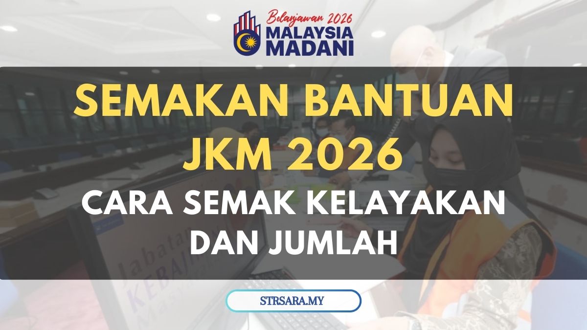 SEMAKAN BANTUAN JKM 2026 CARA SEMAK KELAYAKAN DAN JUMLAH