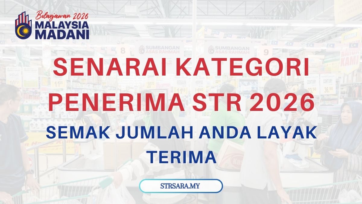 SENARAI KATEGORI PENERIMA STR 2026 : SEMAK JUMLAH ANDA LAYAK TERIMA